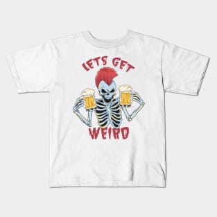 Lets get Weird Kids T-Shirt